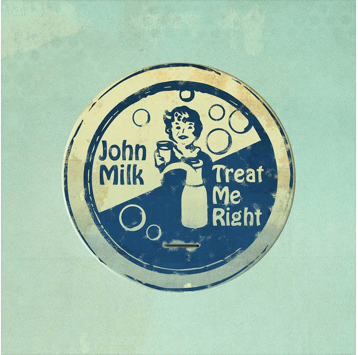 Treat Me Right by John Milk